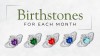 Birthstones for Each Month: History, Meaning, and Stunning Jewelry